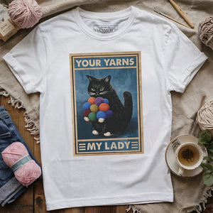 Your Yarn My Lady T-shirt