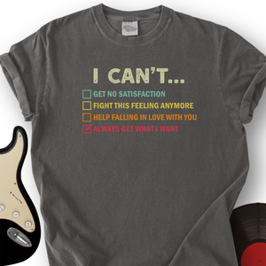 I Can't Get T-Shirt