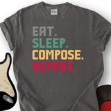 Eat, Sleep, Compose, Repeat T-Shirt