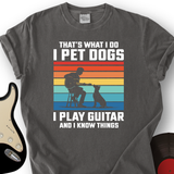 I Pet Dogs With Guitar T-Shirt