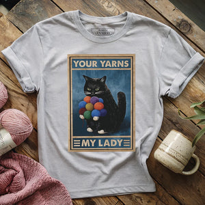 Your Yarn My Lady T-shirt