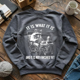 Not Finish Yet Sweatshirt