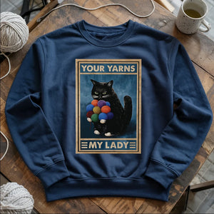 Your Yarn My Lady Sweatshirt