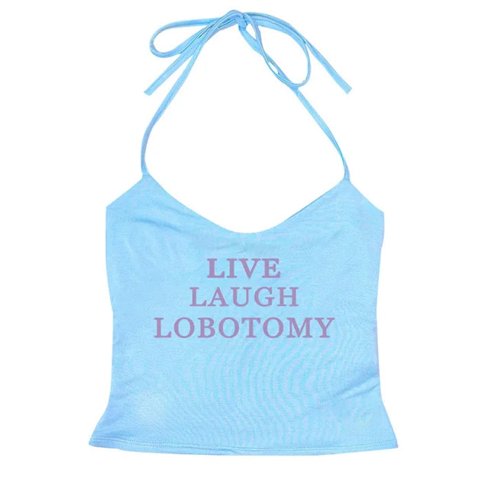 Live Laugh Halter Top