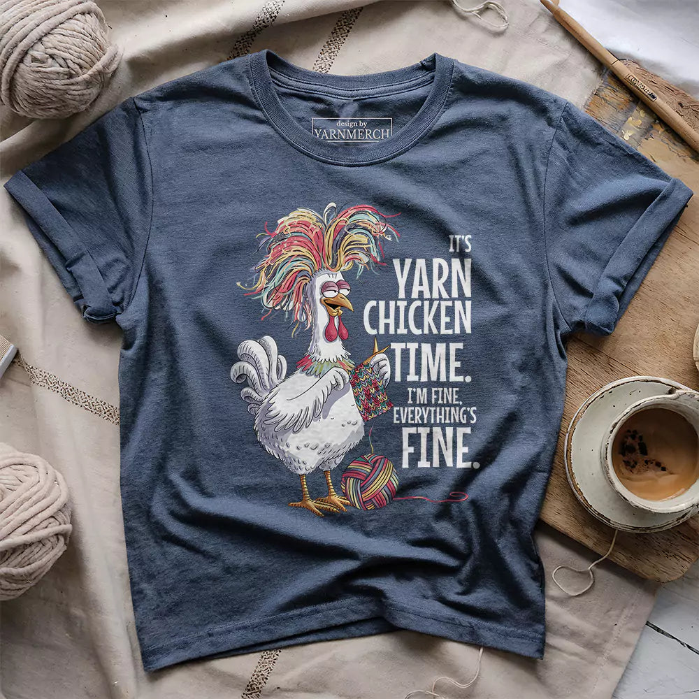 Yarn Chicken Time T-shirt